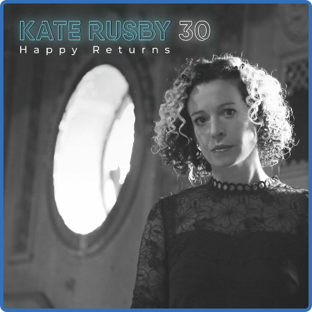 Kate Rusby - 30   Happy Returns (2022)