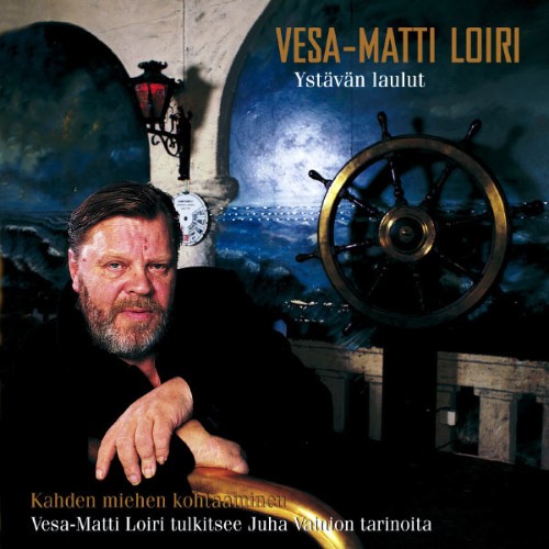 Vesa-Matti Loiri - Ystävän laulut - 2003