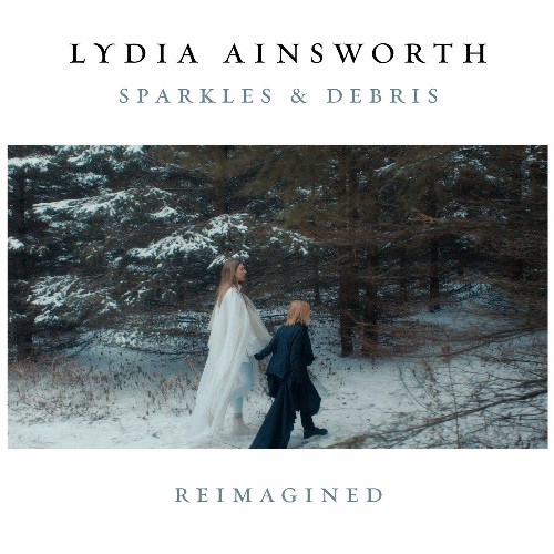 Lydia Ainsworth - Sparkles & Debris Reimagined (2022)