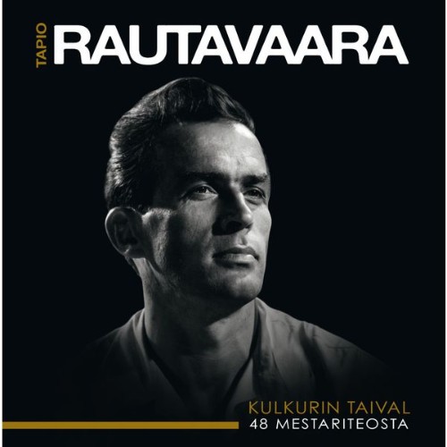 Tapio Rautavaara - Kulkurin taival - 48 mestariteosta 1947 - 1979 - 2008