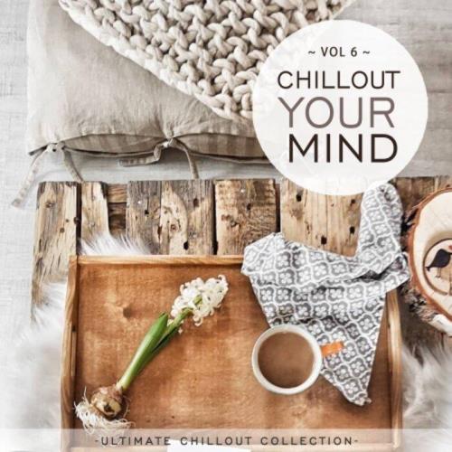 VA - Chillout Your Mind, Vol. 6 (Ultimate Chillout Collection) (2022) (MP3)