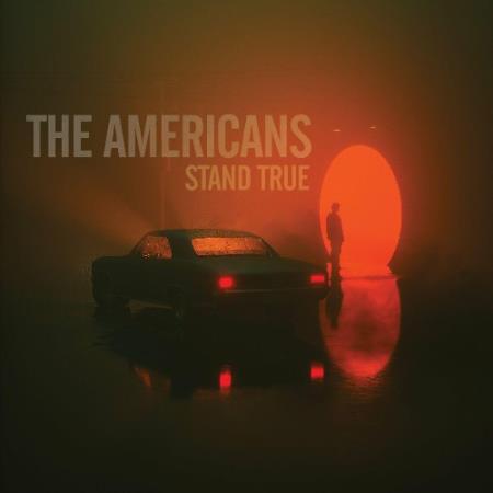 The Americans - Stand True (2022)