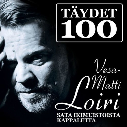 Vesa-Matti Loiri - Täydet 100 - 2007