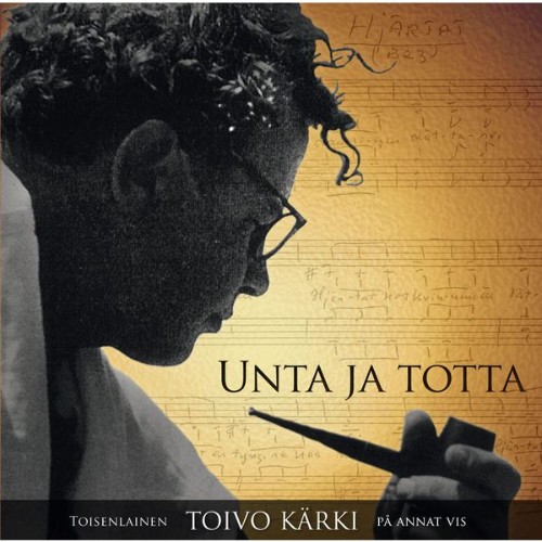 Toivo Kärki Ensemble - Unta ja totta - Toisenlainen Toivo Kärki på annat vis [Special Edition] - ...