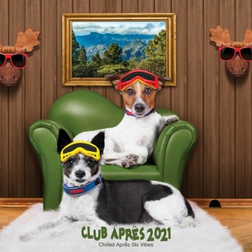 Club Aprês 2021: Chilled Aprês Ski Vibes (2022)