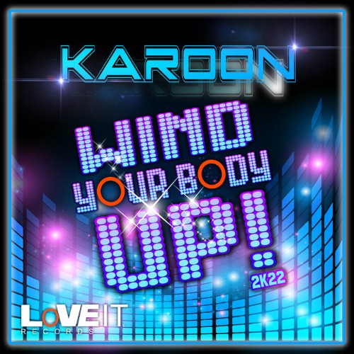 Karoon - Wind Your Body Up! (Remixes) (2022)