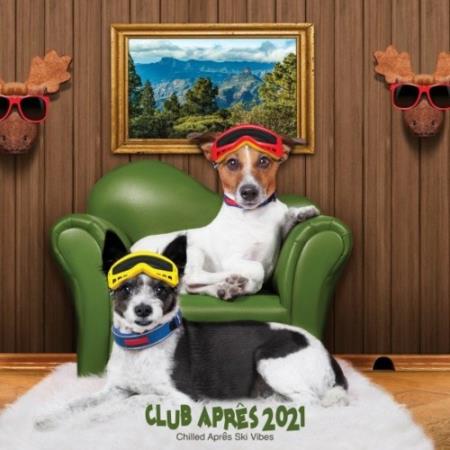 Club Apres 2021: Chilled Apres Ski Vibes (2022)