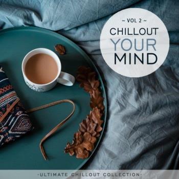 VA - Chillout Your Mind, Vol. 2 (Ultimate Chillout Collection) (2021) (MP3)