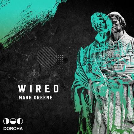 Mark Greene - Wired (2022)