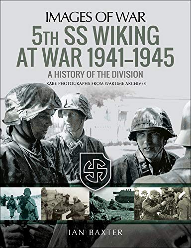 5th SS Wiking at War 1941–1945: History of the Division (Images of War)