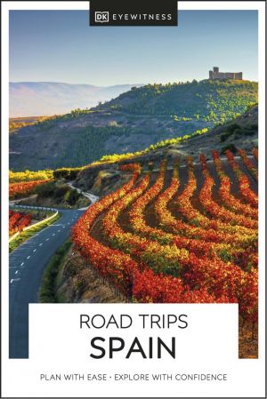 DK Eyewitness Road Trips: Spain (DK Eyewitness Travel Guide) (True PDF)
