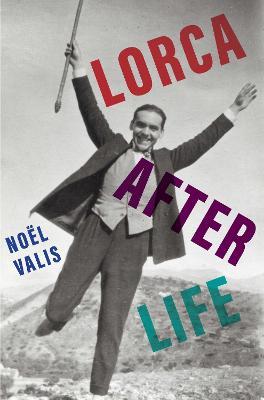 Lorca after Life : Religion and the Imagination in Modern Spanish Narrative