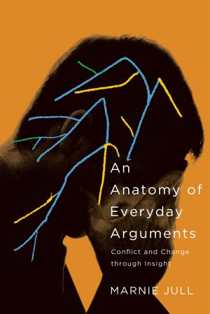 An Anatomy of Everyday Arguments: Conflict and Change through Insight