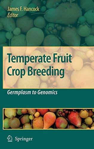 Temperate Fruit Crop Breeding: Germplasm to Genomics by James F. Hancock