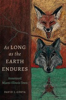 As Long As the Earth Endures : Annotated Miami Illinois Texts