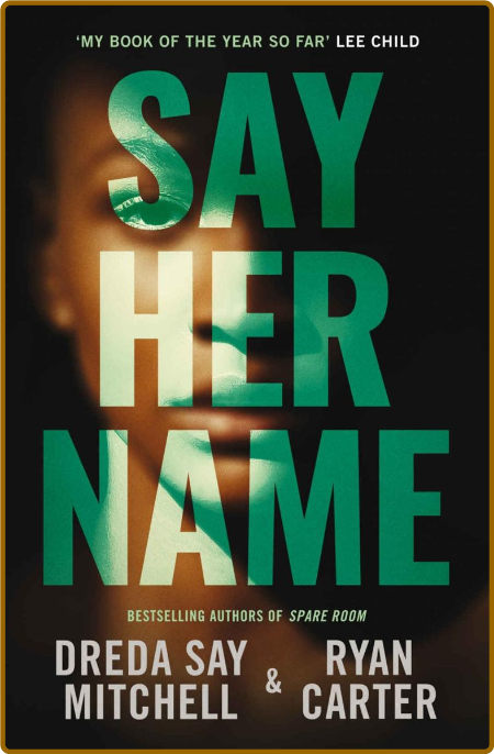 Say Her Name -Dreda Say Mitchell, Ryan Carter