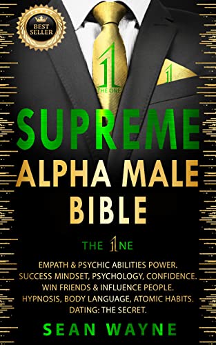 SUPREME ALPHA MALE BIBLE. The 1ne: Empath and Psychic Abilities Power