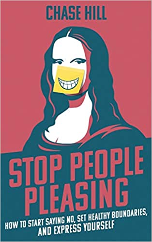 Stop People Pleasing: How to Start Saying No, Set Healthy Boundaries, and Express Yourself [EPUB]