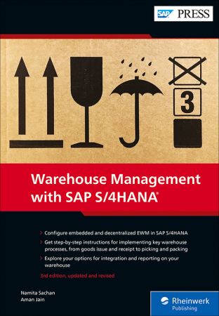 Warehouse Management with SAP S/4HANA : Embedded and Decentralized EWM, 3rd Eition