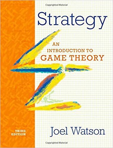 Strategy: An Introduction to Game Theory, Third Edition