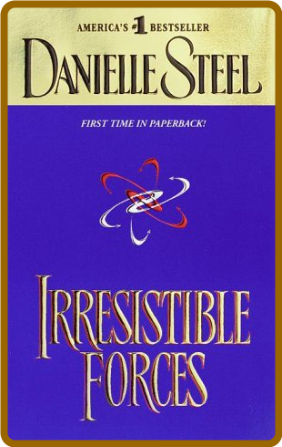 Irresistible Forces -Danielle Steel