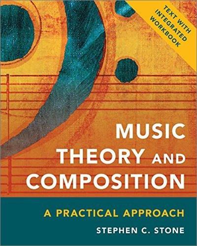 Music Theory and Composition: A Practical Approach