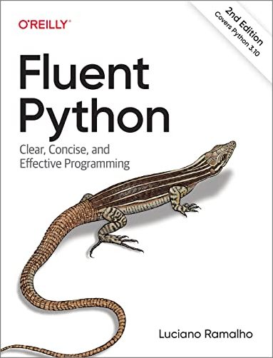 Fluent Python: Clear, Concise, and Effective Programming, 2nd Edition (True PDF)