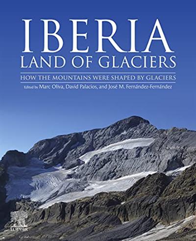 Iberia, Land of Glaciers: How The Mountains Were Shaped By Glaciers