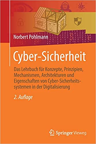 Cyber Sicherheit: Das Lehrbuch für Konzepte, Prinzipien, Mechanismen