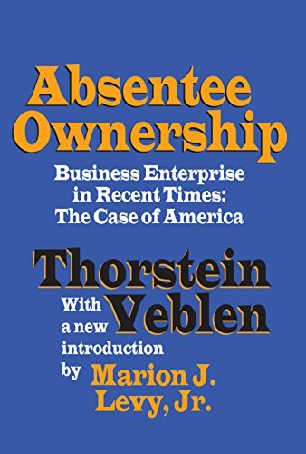 Absentee Ownership: Business Enterprise in Recent Times   The Case of America
