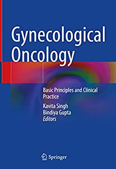 Gynecological Oncology: Basic Principles and Clinical Practice