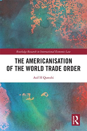 The Americanisation of the World Trade Order