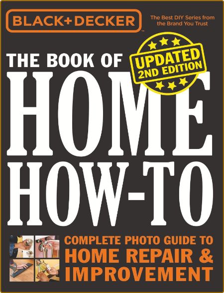 Black & Decker the Book of Home How-to, Updated -Editors of Cool Springs Press