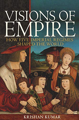 Visions of Empire: How Five Imperial Regimes Shaped the World (EPUB)
