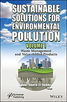 Sustainable Solutions for Environmental Pollution, Volume 1: Waste Management and Value Added Products