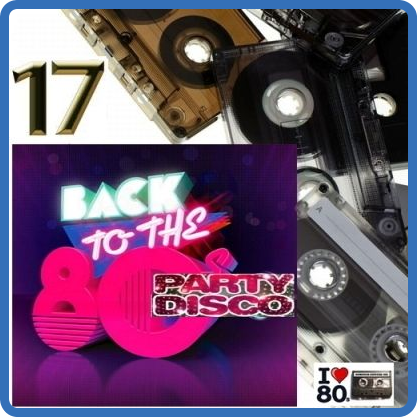 Back To 80's Party Disco Vol 17 (2014)