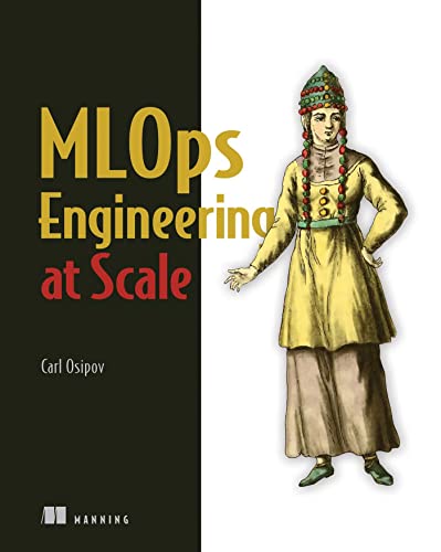 MLOps Engineering at Scale: Deploying Pytorch Models on Aws (True PDF, EPUB, MOBI)