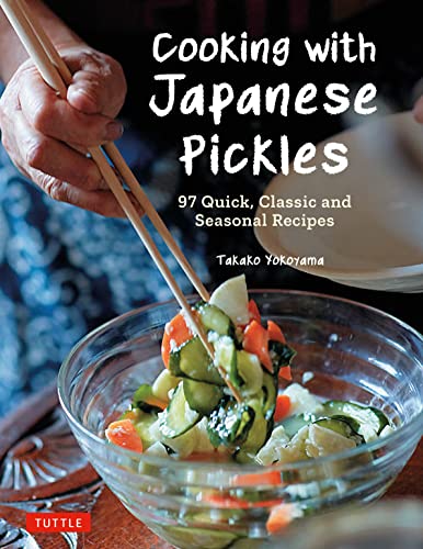 Cooking with Japanese Pickles: 97 Quick, Classic and Seasonal Recipes (PDF)