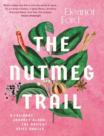 The Nutmeg Trail: A Culinary Journey Along the Ancient Spice Routes