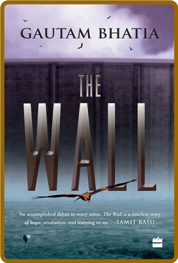 The Wall -Gautam Bhatia