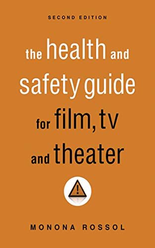 The Health & Safety Guide for Film, TV & Theater, 2nd Edition