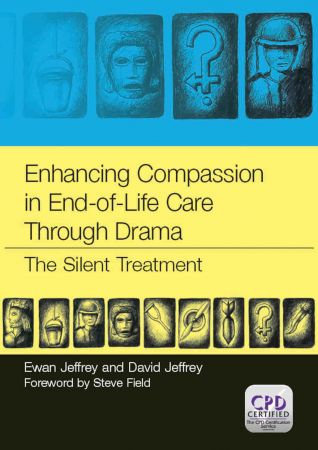 Enhancing Compassion in End of Life Care Through Drama The Silent Treatment