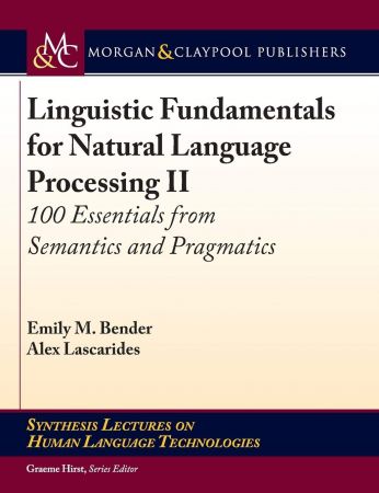 Linguistic Fundamentals for Natural Language Processing II: 100 Essentials from Semantics and Pragmatics (True EPUB)