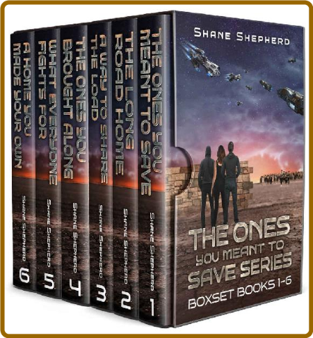 The Ones You Meant To Save Series Boxset Books 1-6 -Shane Shepherd