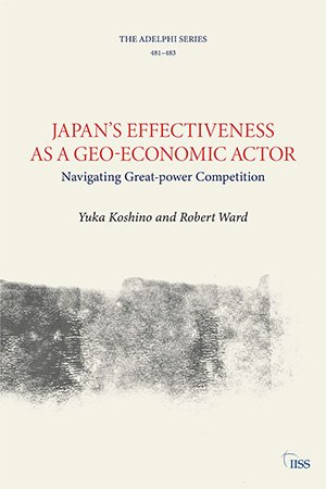 Japan's Effectiveness as a Geo Economic Actor: Navigating Great power Competition