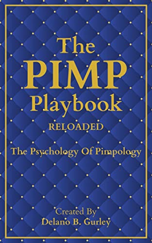 The PIMP Playbook   The Psychology Of Pimpology RELOADED Volume #2