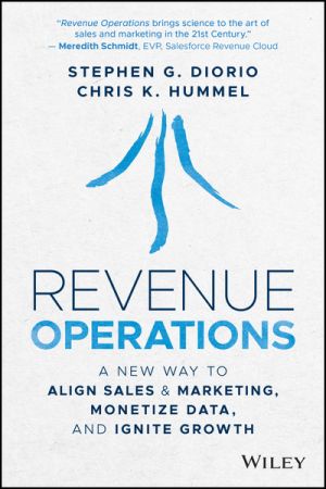 Revenue Operations: A New Way to Align Sales & Marketing, Monetize Data, and Ignite Growth (True PDF)