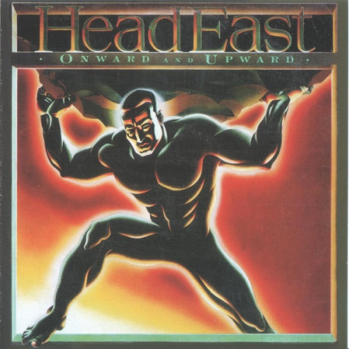 Head East - Onward And Upward 1982 (Unofficial Release, Remastered, Reissue 2020) (Lossless)