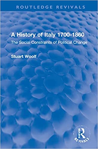 A History of Italy 1700 1860: The Social Constraints of Political Change