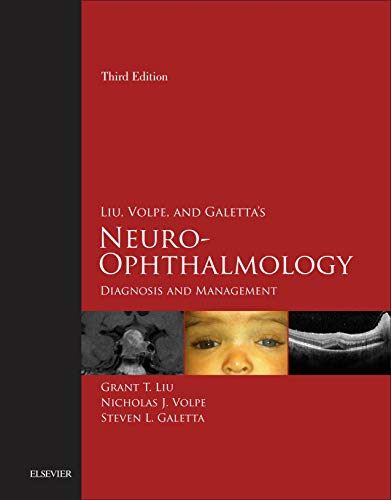 Liu, Volpe, and Galetta's Neuro Ophthalmology: Diagnosis and Management, 3rd Edition